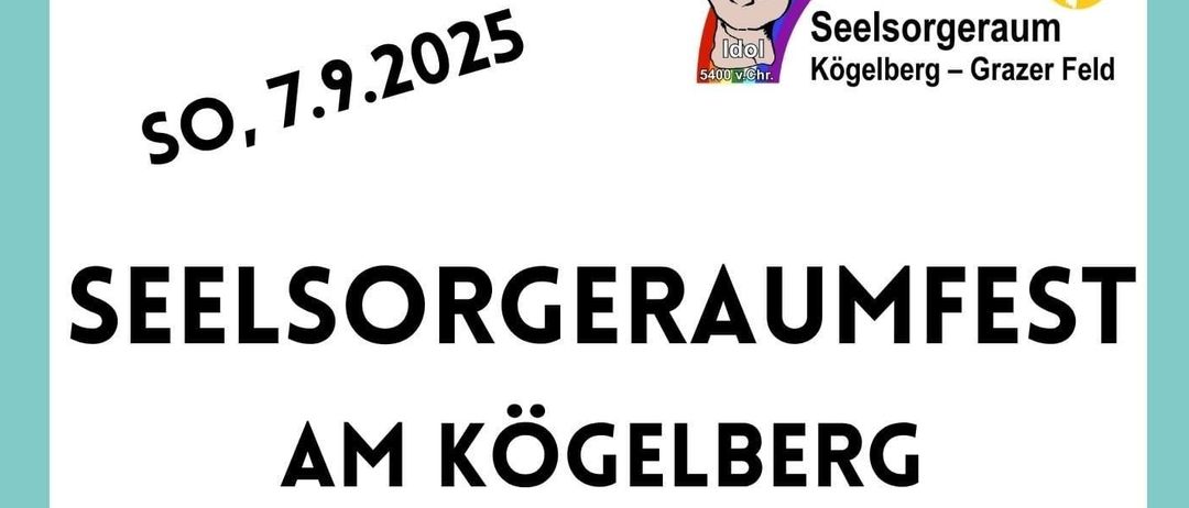 Plakat für Seelsorgeraumfest am Kogelberg am Sonntag, 7. September 2020. Die Veranstaltung beginnt um 10:30 Uhr mit einer Heiligen Messe und der Enthüllung der Kogelbergtafel, gefolgt von einem herzlichen Beisammensein mit Verpflegung.