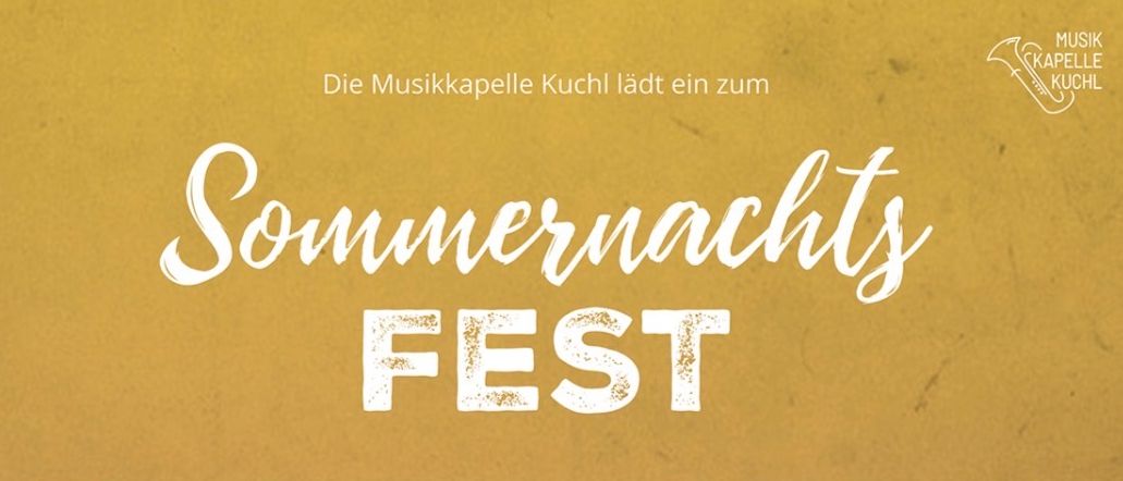 Plakat für das Sommernachts Fest, mit Datum 17.07.2026, Beginn 18 Uhr. Ort ist Kuchl Marktplatz, nur bei schönem Wetter. Unterhaltung umfasst Kuchl Musikkapelle und Kuchl Musiker.