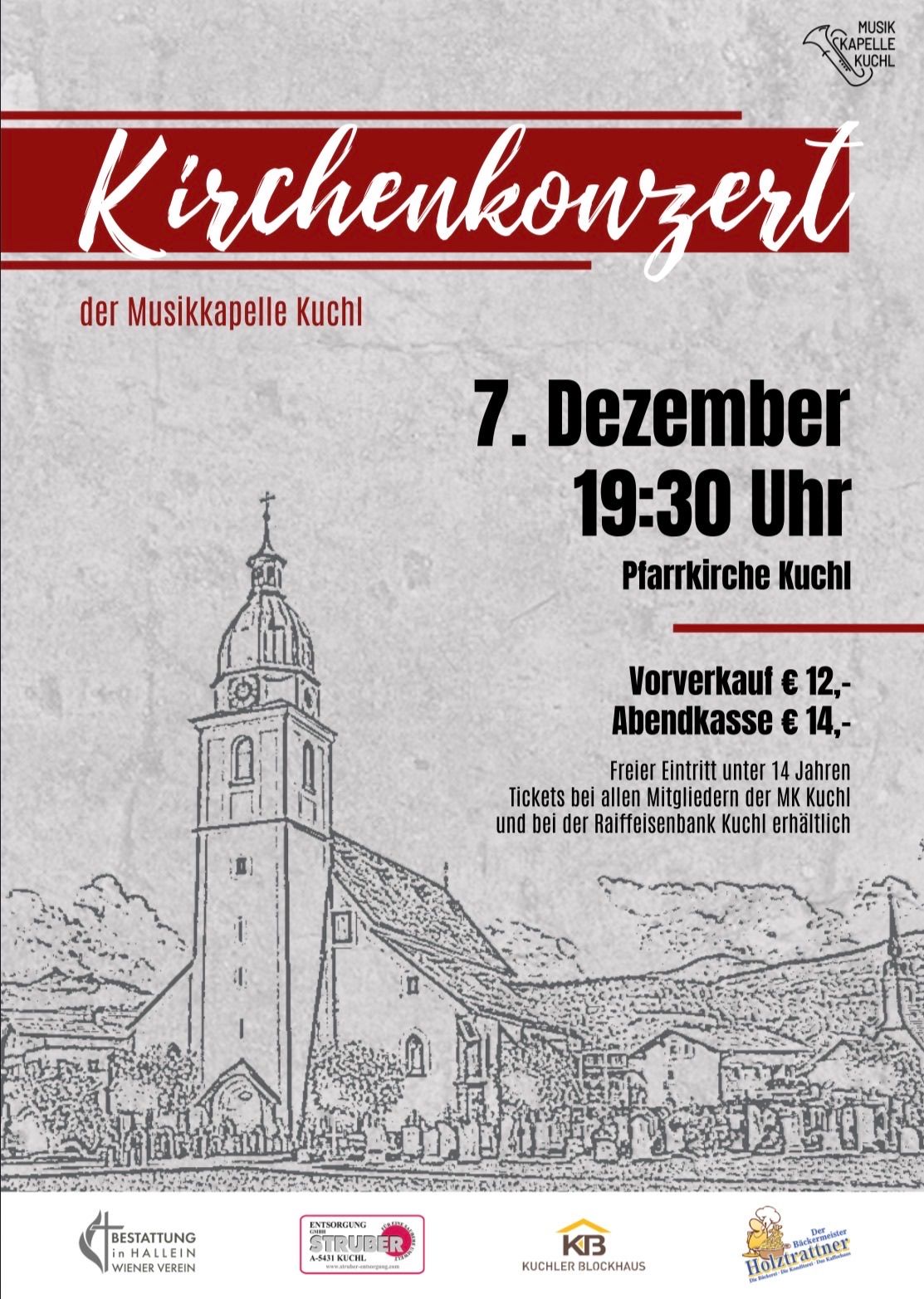 Ein Plakat kündigt 'Kirchenkonzerte' von Musikkapelle Kuchl an. Das Event findet am 7. Dezember um 19:30 in der Pfarrkirche Kuchl statt. Tickets kosten 12 Euro im Vorverkauf und 14 Euro an der Abendkasse. Eintritt für unter 14 Jahre ist frei.
