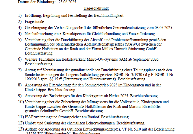 Eine offizielle Gemeinderatssitzung ist für den 03. Juli 2025 um 19:00 Uhr angesetzt. Themen sind Eröffnung, Begrüßung und Feststellung der Beschlussfähigkeit, Diskussion von Themen und verschiedene Beschlüsse wie die Ernennung einer Kontaktperson, Vereinbarungen und Anpassungen von Gebühren.