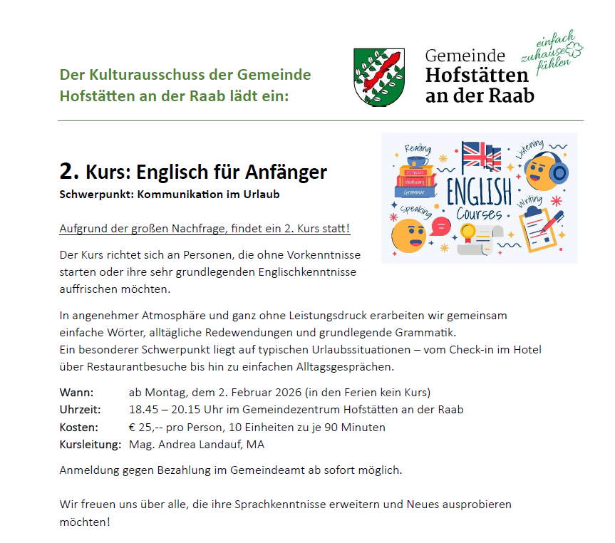 Der Kulturausschuss der Gemeinde Hofstatten an der Raab lädt zum zweiten Englischkurs ein. Der Kurs konzentriert sich auf Urlaubskommunikation. Anmeldung ist sofort möglich.