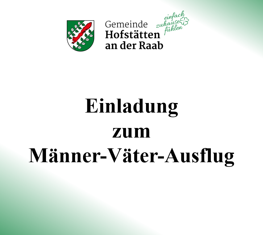 Die Gemeinde Hofstätten an der Raab lädt Väter zu einem besonderen Ereignis ein. Der Text ist auf Deutsch, mit einem grünen Blatt und dem Gemeindelogo.