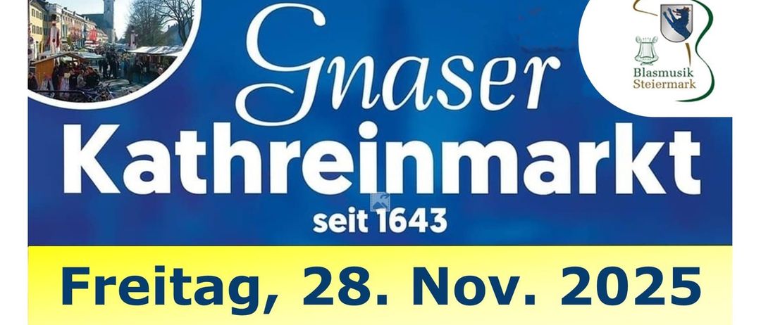 Gnaser Kathreeinmarkt-Banner mit blauem Hintergrund. Es zeigt einen Stadtplatz, einen Treffpunkt und einen Termin vom 28. November 2022. Die Veranstaltung findet seit 1643 statt.