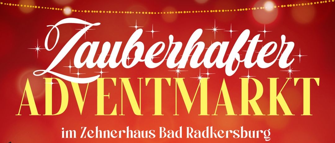 Ein Poster bewirbt einen magischen Adventmarkt im Zehnerhaus in Bad Radkersburg, mit festlichen Dekorationen und Lichtern.