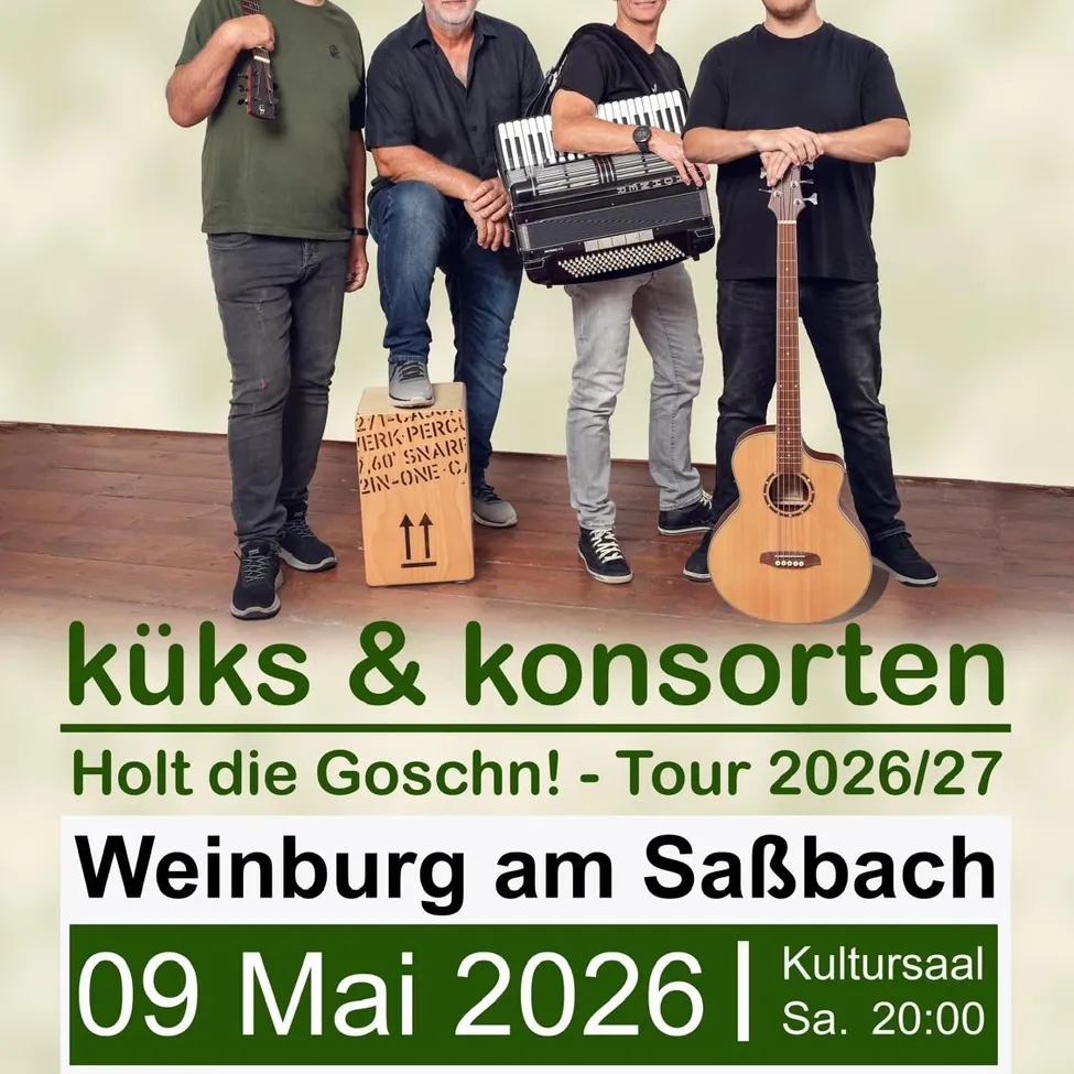 Vier Männer posieren mit Gitarren und einem Akkordeon auf der Bühne. Der Text lautet: Kuuks & Consorten Holt die Goschn! Tour 2026/27. Veranstaltung: Weinburg am SaBach, 9. Mai 2026, Kultursaal.