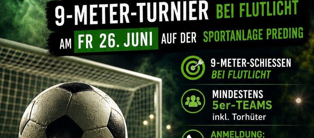 Werbeposter für eine Fußballveranstaltung am 26. Juni. Die Veranstaltung bietet einen 9-Meter-Schießwettbewerb mit einer Mindestanzahl von 5-Team-Spielern, einschließlich Torhütern. Die Anmeldung erfolgt unter 0664-1505667. Startgebühr 40 Euro.