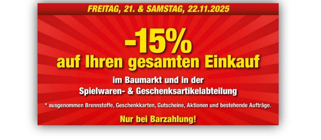 Werbeplakat für einen Verkauf mit 15% Rabatt auf alle Einkäufe im Supermarkt und in der Spielzeug- und Geschenkartikelabteilung. Ausgenommen Brennstoffe, Geschenkkarten, Gutscheine, Aktien und Daueraufträge. Nur bei Barzahlung verfügbar. Datum: Freitag, 21. und Samstag, 22. November 2025.