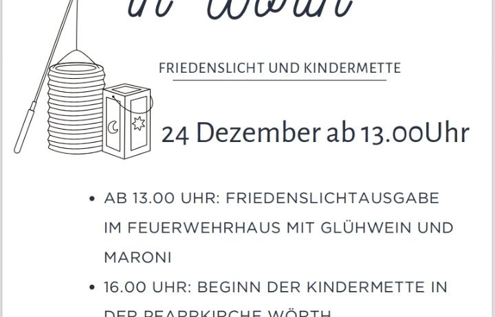 Werbeplakat für die Veranstaltung 'Heiliger Abend in Worth'. Es zeigt eine Kerze, einen Stern und eine Laterne. Die Veranstaltung beinhaltet eine Friedenslichtausgabe um 13:00 Uhr und den Beginn der Kindermette um 16:00 Uhr in der Pfarrkirche Worth. Die FF Worth und die Pfarre Worth wünschen frohe Weihnachten.