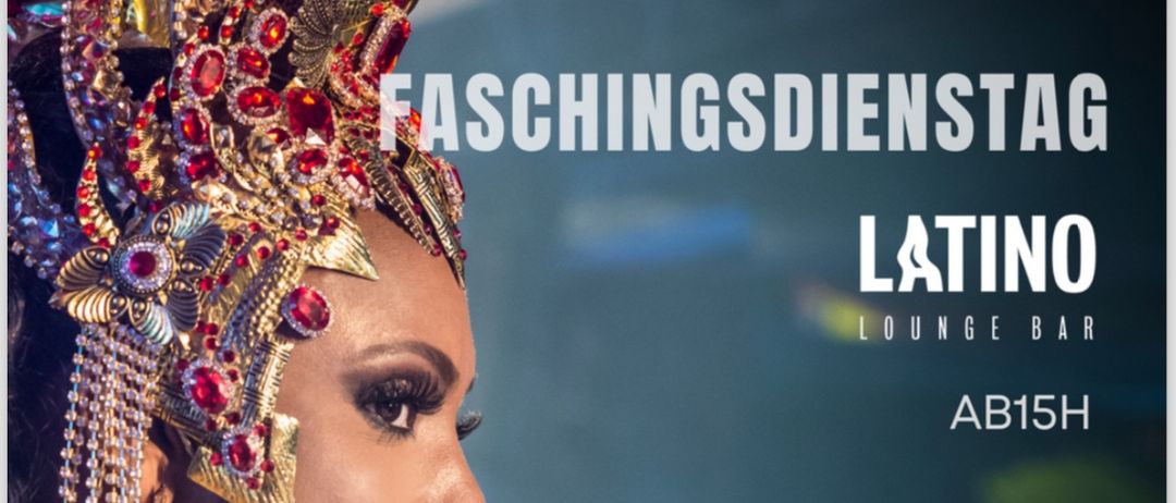 Eine Frau mit goldenem Kopfschmuck mit roten Juwelen posiert für ein Foto. Der Text lautet 'Faschingsdienstag', 'Latino Lounge Bar' und 'Partystimmung an 6 Bars!'. Altersbeschränkung 15+. Kontaktnummer: 1702 26.