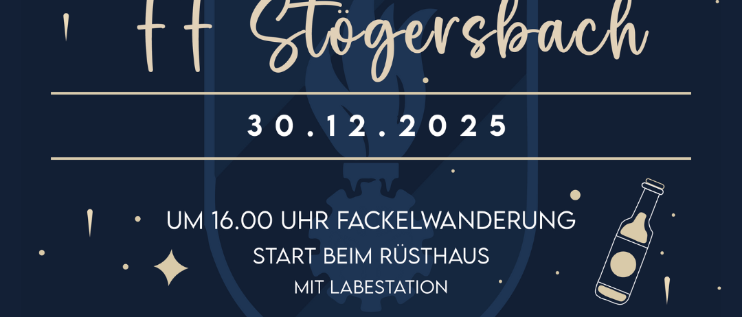 Das Plakat bewirbt einen Silvesterabend bei der FF Stogerbach am 30. Dezember 2025. Eine Fackelwanderung beginnt um 16 Uhr, gefolgt von einer Feier im Bauernhaus.