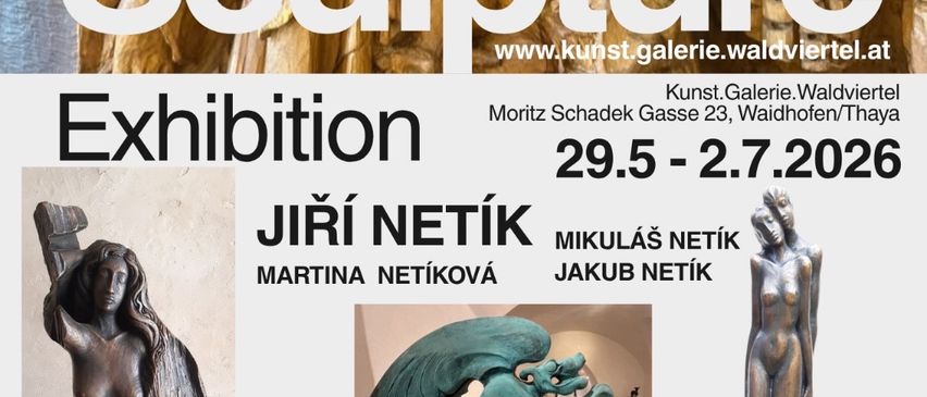 Skulpturenausstellung von Jiří Netiňk, Martiná Netiňková und Mikuláš Netiňk. Eröffnung am 29. Mai 2026 um 19:00 Uhr. Ort: Kunst.Galerie.Waldviertel. Adresse: Moritz Schadek Gasse 23, Waldhofen/Thaya.