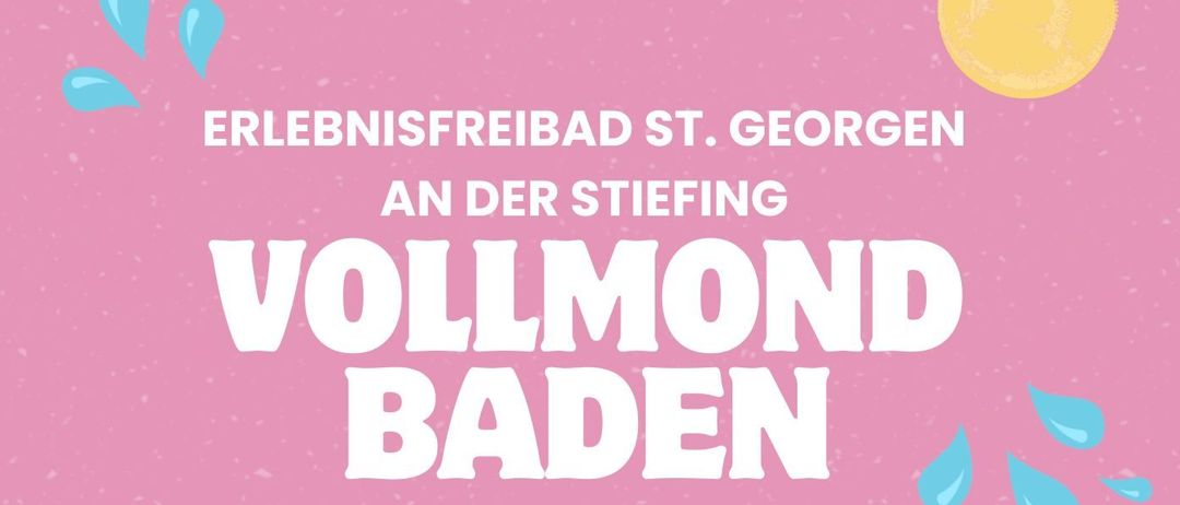 Vollmondbäder bei Erlebensfreiheit St. Georgen an der Stiefing. Termine: Sonntag, 31.05.2026, Dienstag, 30.06.2026 und Mittwoch, 29.07.2026. Baden bis 21:00 Uhr. Freibad-Kabine 2+1 gratis.