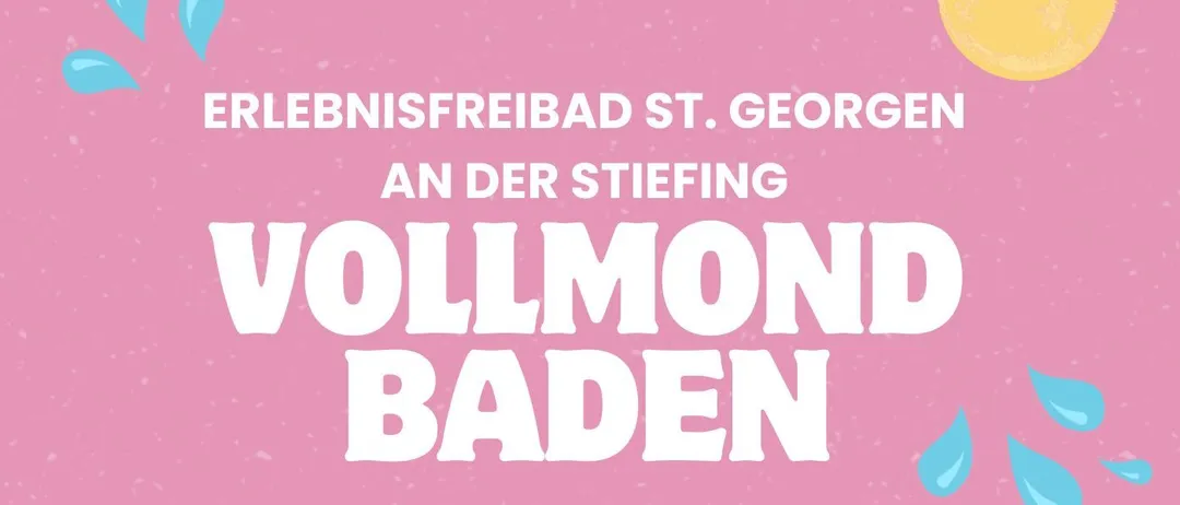 Plakat für Vollmond Baden bei den Erlebnisbädern St. Georgen, mit Terminen und Informationen zum kostenlosen Badhaus.
