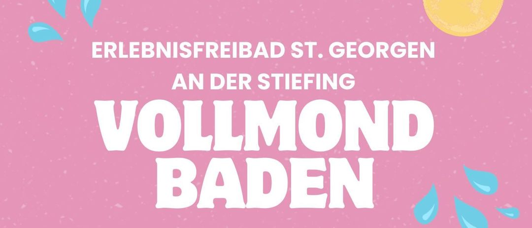 Plakat für Vollmond Baden bei den Erlebnisbädern St. Georgen, mit Terminen und Informationen zum kostenlosen Badhaus.