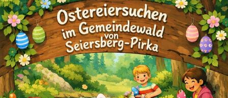 Plakat zeigt Kinder beim Suchen von Ostereiern in einem Garten, Datum 5.4. und Zeit 14:00. Ort: Gemeindewald, Ortsteil Neuseifersberg.