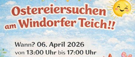 Plakat für eine Osterveranstaltung am Windorfer Teich am 6. April 2026 von 13:00 bis 17:00 Uhr. Es zeigt einen Hasen, der ein Küken hält, umgeben von Blumen und einem Schild mit der Aufschrift 'Windorfer Teich.'