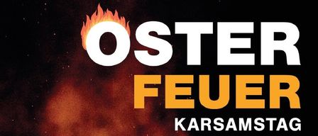 Ein Poster mit einer Silhouette von Menschen um ein Lagerfeuer. Es steht 'Oster Feuer Karsamstag 04.04. 19:00 Uhr Skilift Gedersdorf.'