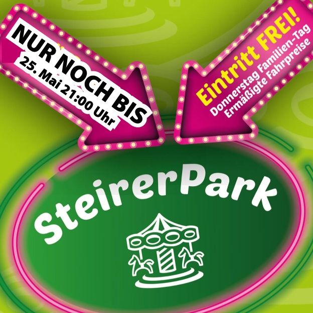 Grünes Schild mit Werbung für freien Eintritt im SteirerPark bis 25. Mai um 21 Uhr mit ermäßigten Familienpreisen am Sonntag.