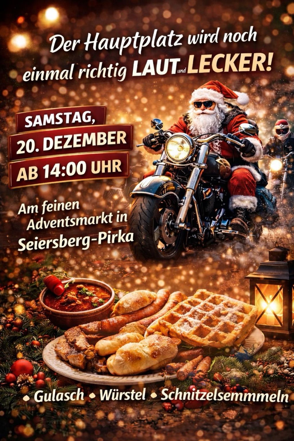 Plakat mit dem Weihnachtsmann auf einem Motorrad, Text lautet: Samstag, 20. Dezember ab 14 Uhr auf dem Weihnachtsmarkt in Seiersberg-Pirker. Zeigt Speisen wie Würstchen, Waffeln und eine Schüssel Eintopf.