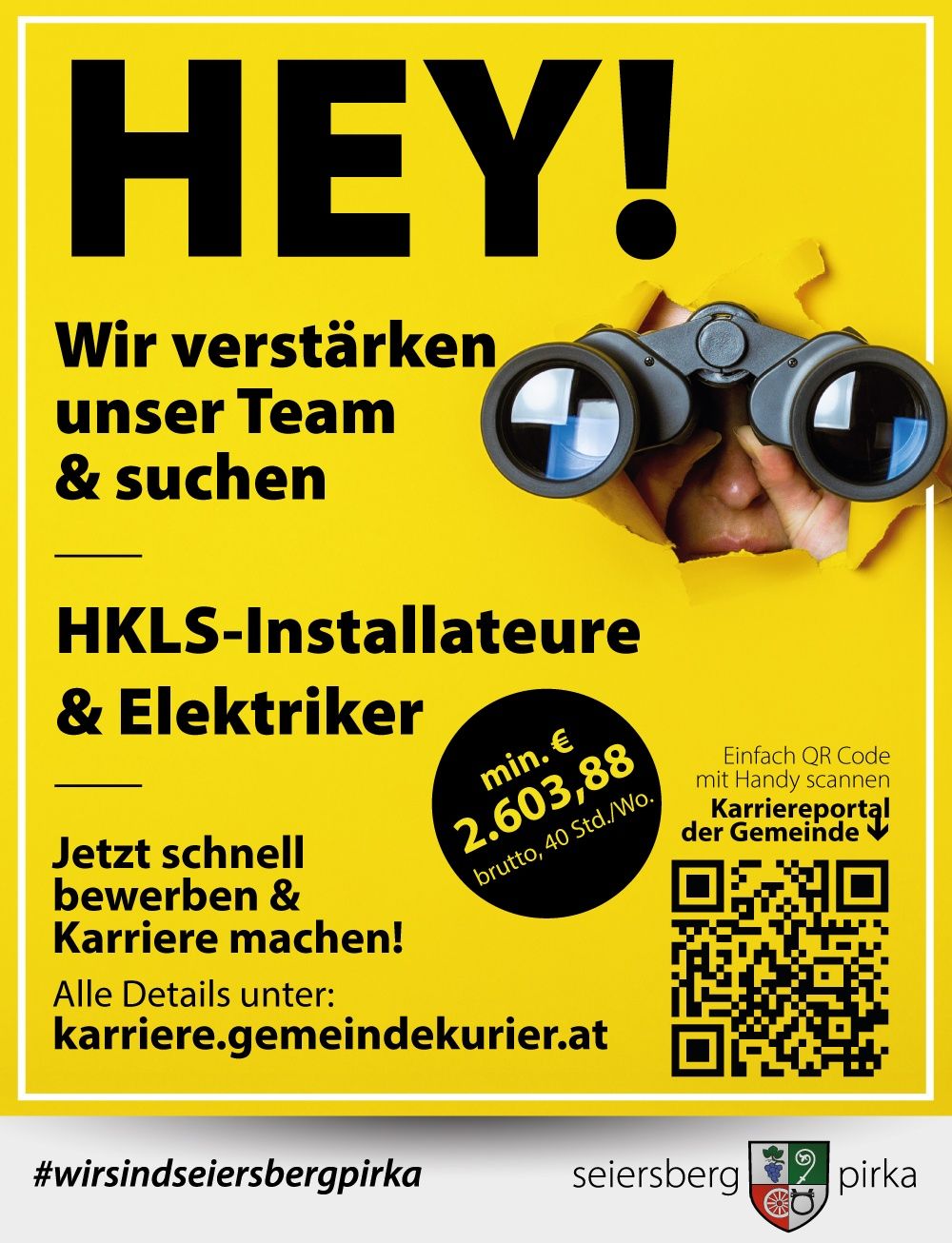 Gelbes Plakat mit Fernglas und Hand. Der Text lautet: Wir verstärken unser Team und suchen HKLS-Installateure und Elektriker. Mindestgehalt €2.603,88. Bewerben Sie sich jetzt und machen Sie Karriere. Alle Details unter: karriere.gemeindekurier.at. QR-Code für einfaches Scannen.