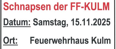 Das Plakat bewirbt die Schnapps-Veranstaltung der FF-KULM am Samstag, 15. November 2025, im Feuerwehrhaus Kulm. Sie beginnt um 16:00 Uhr, und die Tickets kosten 5 Euro. Bilder von frittierten Speisen, einer Wurst und einer Kürbis sind zu sehen.
