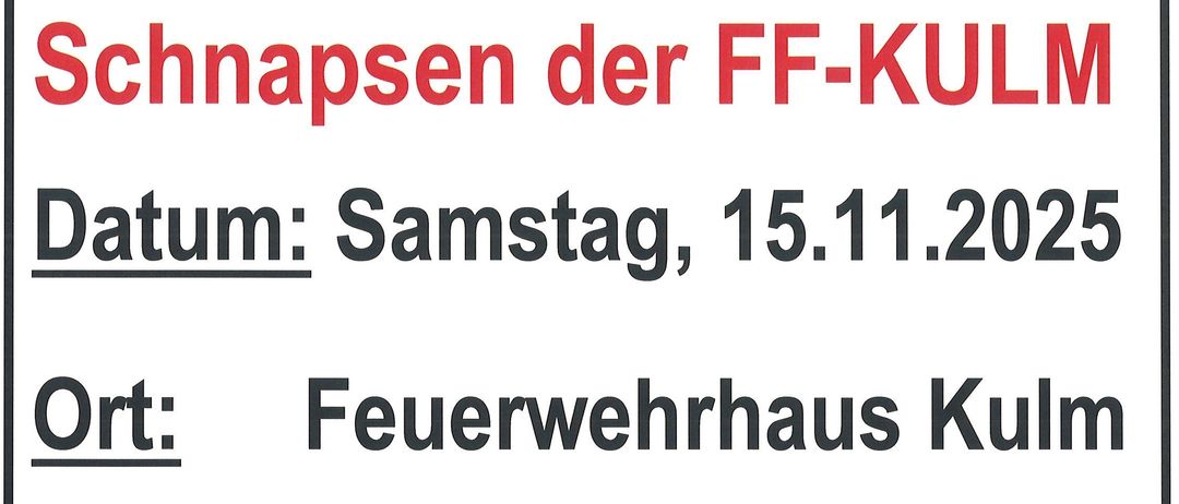 Das Plakat bewirbt die Schnapps-Veranstaltung der FF-KULM am Samstag, 15. November 2025, im Feuerwehrhaus Kulm. Sie beginnt um 16:00 Uhr, und die Tickets kosten 5 Euro. Bilder von frittierten Speisen, einer Wurst und einer Kürbis sind zu sehen.