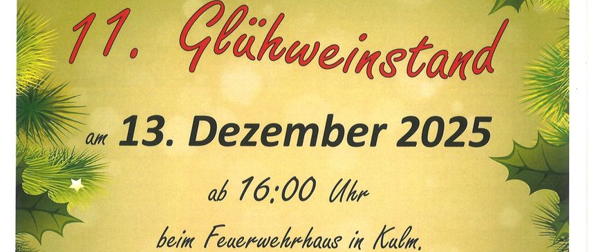 Plakat für eine Weinprobe am 13. Dezember 2025 um 16:00 Uhr im Feuerwehrhaus in Kulm. Essen und Getränke sind vorhanden. Angeboten werden Glühwein, Punsch und originale Kulmer Würstchen. Es gibt eine Verlosung mit Preisen. Der Eintritt beträgt 1 Euro.