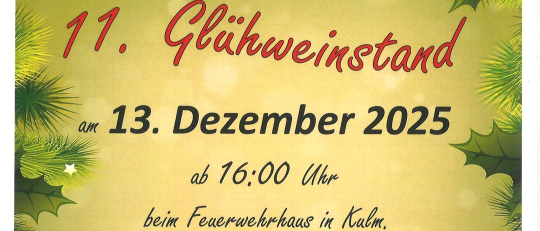 Plakat für eine Weinprobe am 13. Dezember 2025 um 16:00 Uhr im Feuerwehrhaus in Kulm. Essen und Getränke sind vorhanden. Angeboten werden Glühwein, Punsch und originale Kulmer Würstchen. Es gibt eine Verlosung mit Preisen. Der Eintritt beträgt 1 Euro.