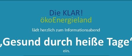 Plakat für einen Gesundheitsvortrag von Die KLAR! ökoEnergieland. Es enthält einen Vortrag von Mag. pharm. Dr. Michaela Stipits über 'Gesund durch heiße Tage'. Das Plakat enthält Angaben zu Datum, Uhrzeit und Ort.