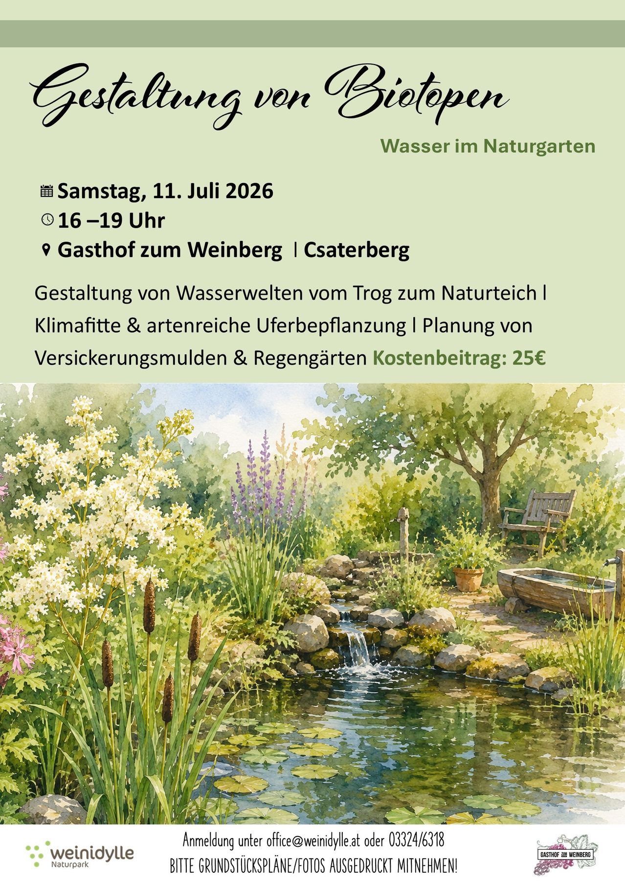 Plakat für einen Workshop über Wasserelemente im Garten. Geplant für Samstag, 11. Juli 2026, von 16-19 Uhr im Gasthof zum Weinberg in Csateberg. Der Workshop konzentriert sich auf die Gestaltung von Wasserelementen, klimafreundliches Gärtnern und die Planung von Versicherungsteichen und Regengärten. Teilnahmegebühr 25 Euro.