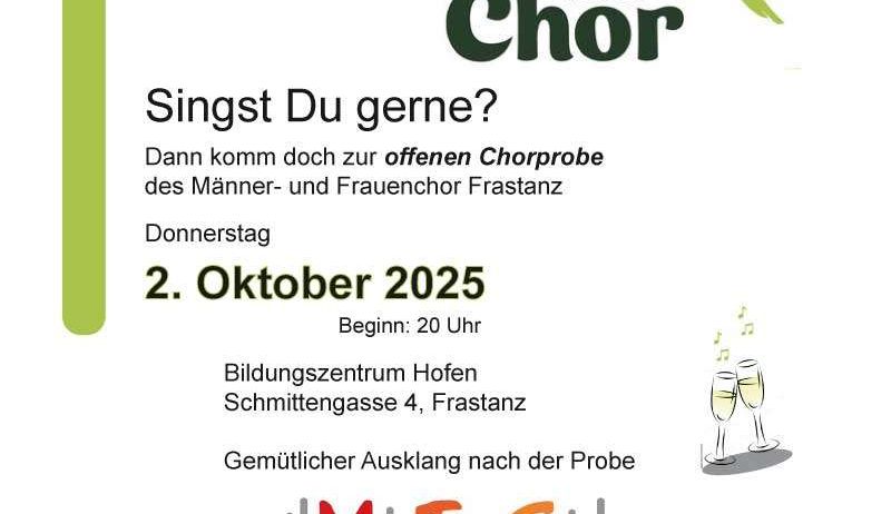 Plakat für eine offene Chorprobe 'Auf in den Chor' am 2. Oktober 2025, Beginn um 20 Uhr im Bildungszentrum Hofen, Schmittengasse 4, Frastanz. Herzlicher Empfang nach der Probe.