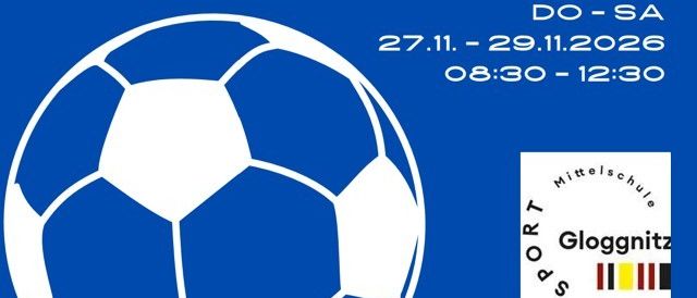 Ein Plakat für die Sportmittelschule Glognitz mit einem Fußball, Daten und Zeiten.