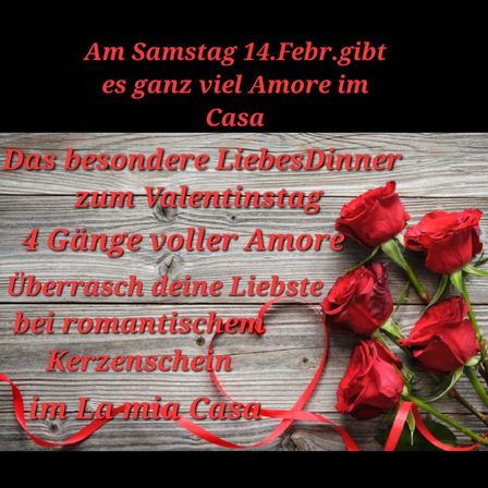 Ein besonderes Liebesdinner zum Valentinstag mit vier Gängen voller Liebe im Lamia Casa am Samstag, 14. Februar. Überraschen Sie Ihren Liebsten mit einem romantischen Geschenk.