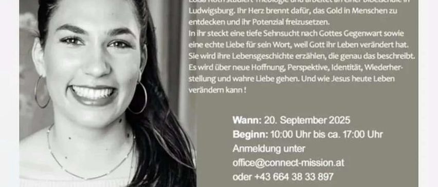 Ein Poster für eine kostenlose Veranstaltung mit einer lächelnden Frau kündigt eine theologische Studienschule in Ludwigsburg an. Die Veranstaltung verspricht eine tiefgreifende Reise zur Entdeckung innerer Schönheit und Potenzial. Sie findet am 20. September 2025 von 10:00 Uhr bis 17:00 Uhr statt, veranstaltet von Connect Missions. Die Anmeldung erfolgt per E-Mail oder Telefon.