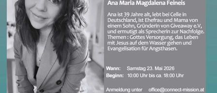 An advertisement features a smiling woman. She is Ana Maria Magdalena Feineis. She is a mother, wife, and speaker. She will speak on God's provision, life with Jesus, walking on water, and evangelism for fearful people.