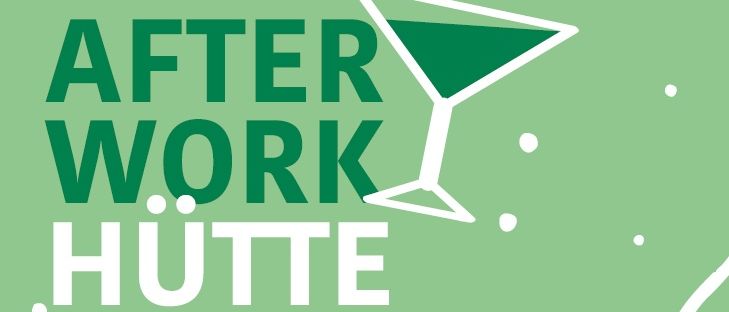 Ein grünes Poster mit den Worten 'After Work Hutte' in weiß, mit einem grünen Cocktailglas-Symbol über dem Text. Der Hintergrund ist grün mit weißen Punkten.