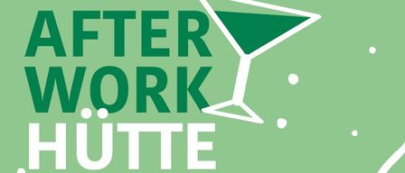 A green poster with the words 'After Work Hutte' written in white, with a green cocktail glass icon above the text. The background is green with white dots.