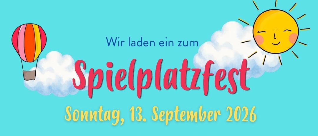 Plakat für das Spielplatzfest am 13. September 2026 mit Kindern, die mit einem Ball, einem Baum und einem Heißluftballon spielen. Aktivitäten umfassen Kreativstationen, Schminken und Spiele.