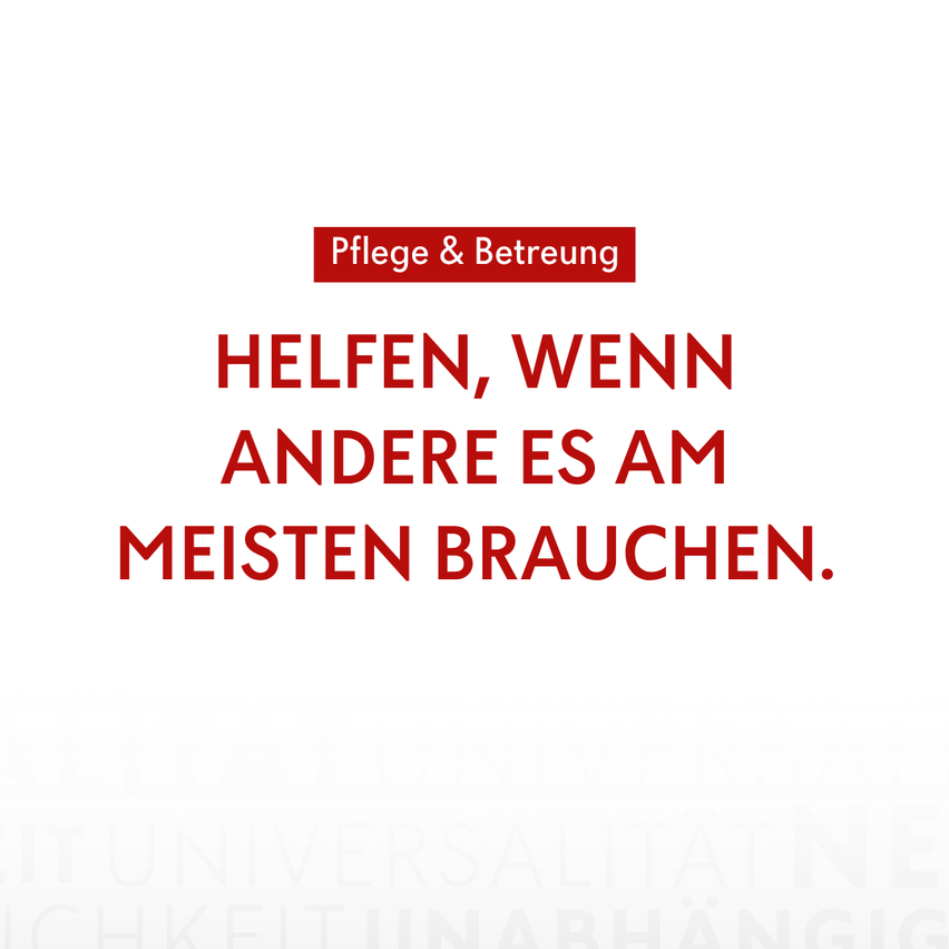 Eine Werbung mit rotem Text lautet 'Pflege & Betreuung' und 'HELFEN, WENN ANDERE ES AM MEISTEN BRAUCHEN'. Der Text ist auf einem weißen Hintergrund zentriert.