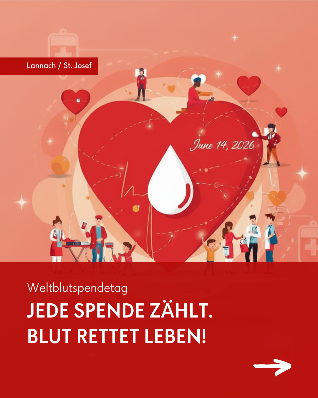 Weltblutspendetag. Jede Spende zählt. Blut rettet Leben! 14. Juni 2026. Lannach/St. Josef. Illustration eines Herzens mit Bluttropfen. Menschen darum herum. Einige halten Blutspendebeutel.