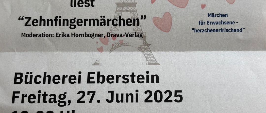 Ein Plakat für eine Erzählveranstaltung von Manuela Tomic in der Bucherei Eberstein am 27. Juni 2025 um 18 Uhr. Die Veranstaltung präsentiert die Geschichte 'Zehnfingermärchen'. Moderiert von Erika Hornbogner. Einige Exemplare des Buches werden verlost. Kontaktdaten für Bucherei Eberstein und den Bibliotheksverband sind angegeben.