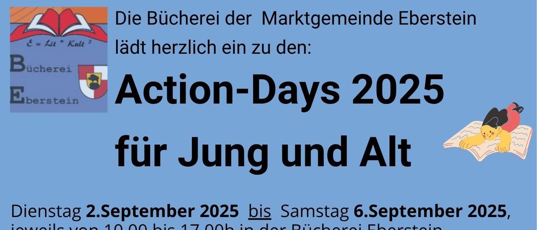 Plakat für Action-Days 2025 in der Eberstein-Bibliothek. Vom 2. bis 6. September 2025 Aktivitäten für Jung und Alt. Angebote umfassen 3D-Druck, Robotik, Basteln usw. Kostenlose Teilnahme, Materialien nach Verbrauch abgerechnet.