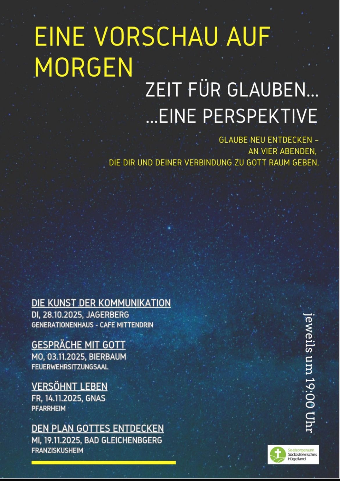 Poster for an event titled 'Zeit fur Glauben' in German. It features a dark background with stars and text in yellow and white. It invites participants to discover new faith perspectives over four evenings. The schedule includes dates and locations for different sessions.