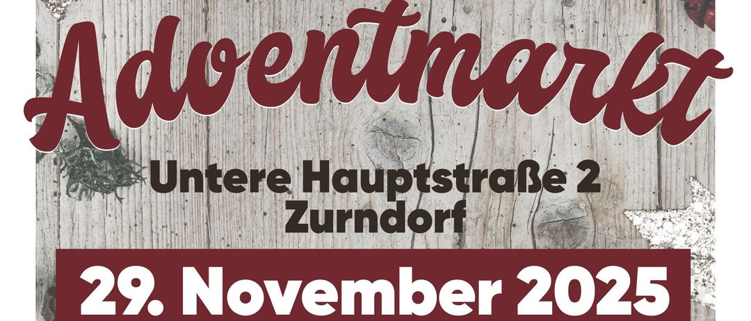 Plakat für den jährlichen Adventmarkt in Zurndorfs behindertengerechtem Tageszentrum, geplant für den 29. November 2025. Bietet Produkte zum Verkauf, Glühwein, Kaffee und Gebäck an und findet von 14-18 Uhr statt.