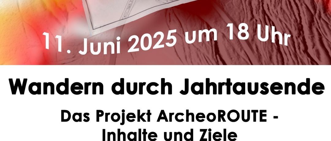 Ein Veranstaltungsplakat für das ArcheoROUTE-Projekt, geplant für den 1. Juni 2025, um 18 Uhr. Es enthält eine Karte und Details zur Präsentation im Pfarrheim in Hannersdorf.