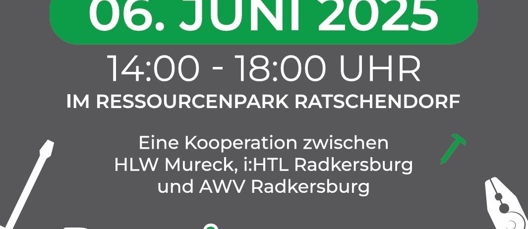 Plakat für einen Reparatur-Café. Freitag, 6. Juni 2025, von 14:00 bis 18:00 im Ressourcenpark Ratschendorf. Eine Kooperation zwischen HLW Mureck, iHTL Radkersburg und AWV Radkersburg. Reparieren statt wegwerfen!