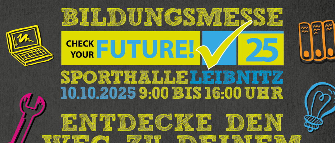 Plakat für eine Bildungsmesse. Es heißt 'Check Your Future!' und 'Bildungsmesse' am 10.10.2025 von 9:00 bis 16:00 Uhr in der Sporthalle Leibnitz. Webseite: www.checkyourfuture.at.