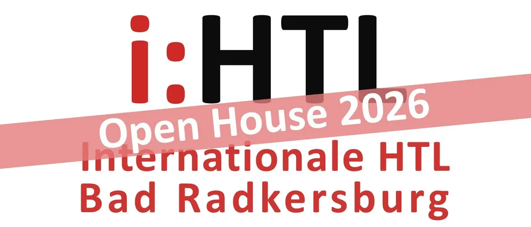 Das Bild zeigt ein Werbeposter für i:HTI Open House 2026 in Bad Radkersburg. Es enthält das i:HTI Logo, einen roten Streifen und Text in fetter schwarzer Schrift. Logos von Stadtgemeinde Bad Radkersburg und Europa Campus Bad Radkersburg befinden sich unten.