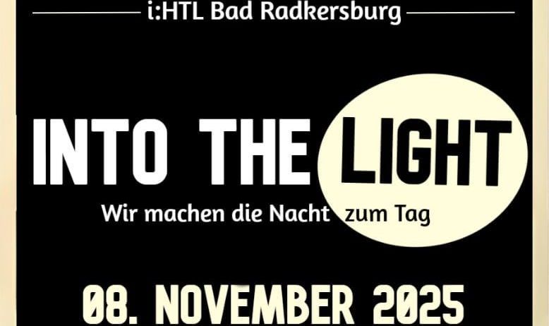 Plakat für den 16. Zehnerhausball bei i:HTL Bad Radkersburg. Es steht 'Ins Licht' und 'Wir machen die Nacht zum Tag'. Das Datum ist der 8. November 2025.