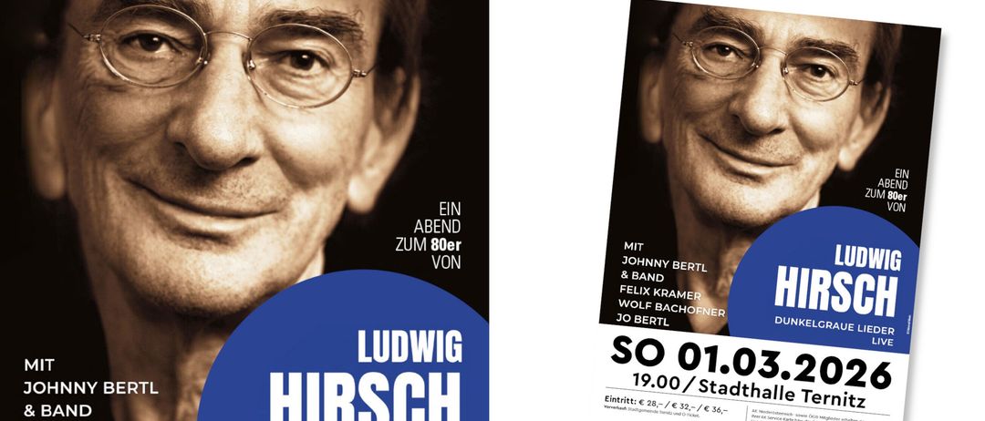 Zwei Werbeplakate für Ludwig Hirschs Abendveranstaltung. Das linke Plakat zeigt ein Nahaufnahme von Ludwig Hirschs Gesicht mit Brille. Das rechte Plakat hebt die Bandmitglieder hervor.
